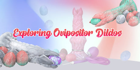 Exploring Ovipositor Dildos: The Thrill of Egg-Laying Pleasure