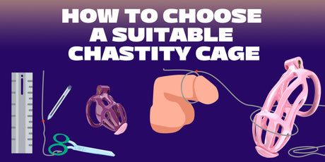 How to Choose a Suitable Chastity Cage