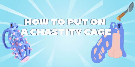 How to Put On a Chastity Cage